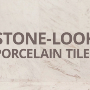 Stone-Look Porcelain Tiles